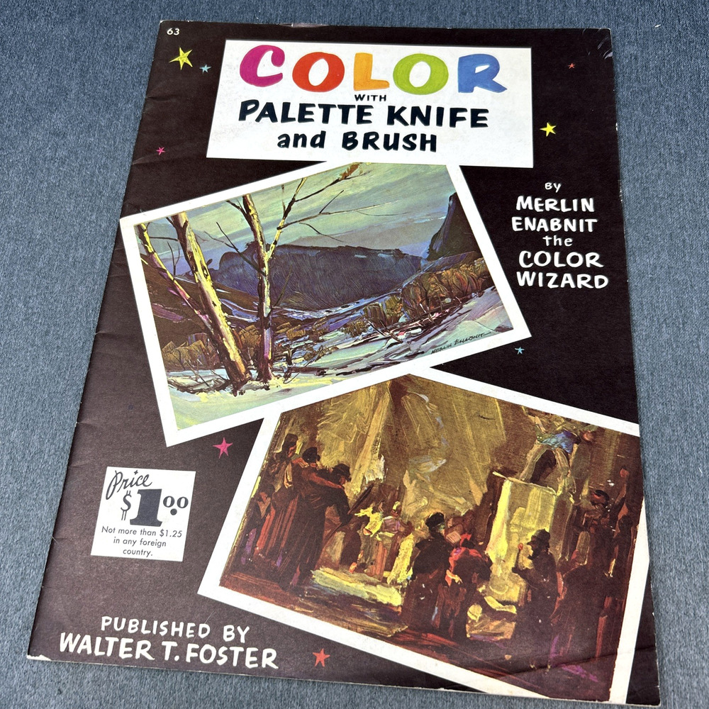 Walter T. Foster COLOR WITH PALETTE KNIFE & BRUSH By Merlin Enabnit #63 Guide